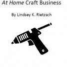 How to Start Your Own at Home Craft Business Tutorial (On CD)