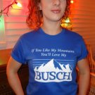 IF YOU LIKE MY MOUNTAINS, YOU'LL LOVE MY BUSCH ~ Premium Sueded T-Shirt ~ SIZE 2XL