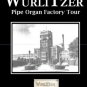Wurlitzer Pipe Organ Factory Tour - 1920 Documentary