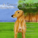 A Greyhound's Tale: Running for Glory, Walking for Home