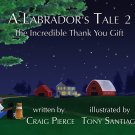 A Labrador's Tale 2: The Incredible Thank You Gift