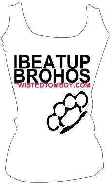 I beat Up BroHos -- Small