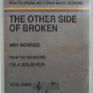 THE OTHER SIDE OF BROKEN AMY MORRISS MORIS MORRIS SONG ACCOMPANIMENT KARAOKE TRACK TAPE CASSETTE