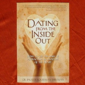 DATING FROM THE INSIDE OUT Book PB Dr. Sherman 2008