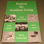 PROJECTS FOR OUTDOOR LIVING
