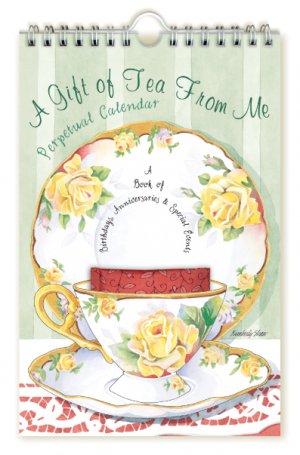 A Gift of Tea From Me Perpetual Calendar