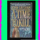 A TIME TO KILL by John Grisham