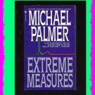 EXTREME MEASURES by Michael Palmer