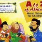 A to Z of Akhlaaq: Moral Values for Children