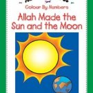 Allah Made the Sun and the Moon (Color by Numbers)
