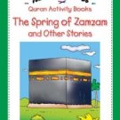 The Spring of Zamzam and other Stories (Quran Activity Book)