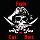 Fish or Cut Bait 3x5 Pirate flag - Boat/Motorcycle